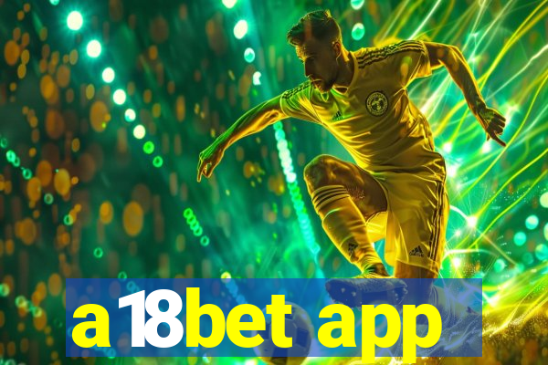 a18bet app